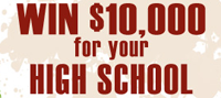 Win $10,000 for your High School
