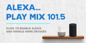 MIX 101.5 on Alexa and Google Home