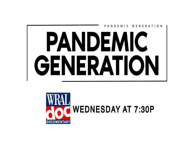 WRAL Documentary: Pandemic Generation