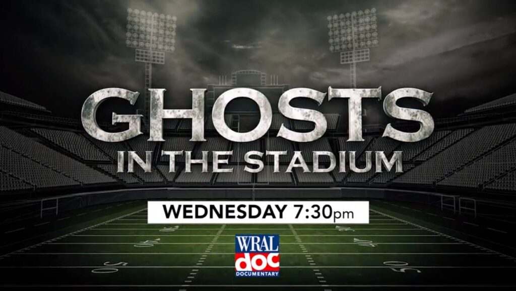 WRAL Documentary - Ghosts in the Stadium