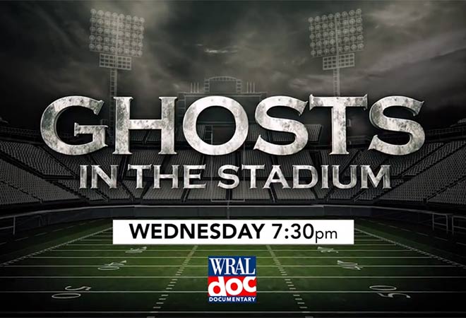 WRAL Documentary - Ghosts in the Stadium