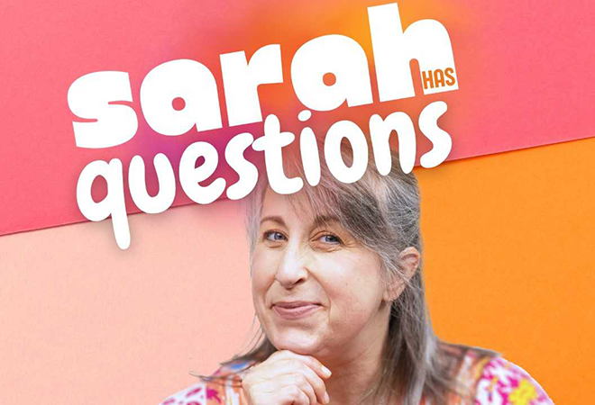 Sarah Has Questions podcast